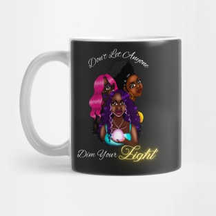 Don't Let Anyone Dim Your Light Mug